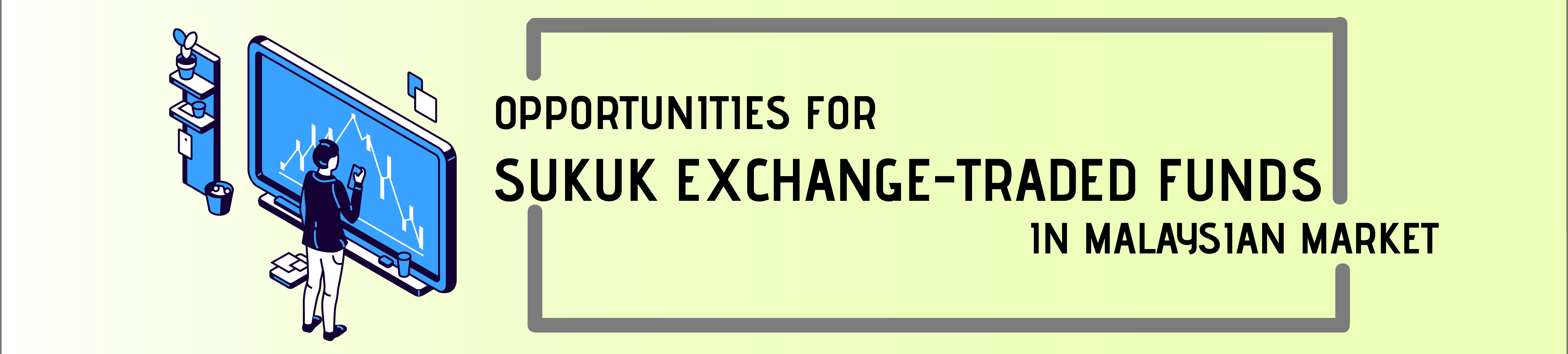 Opportunities For Sukuk Exchange-Traded Funds In Malaysian Market