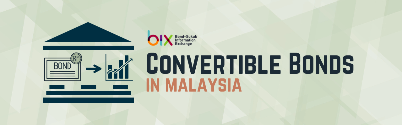 Convertible Bonds in Malaysia Convertible Bonds in Malaysia