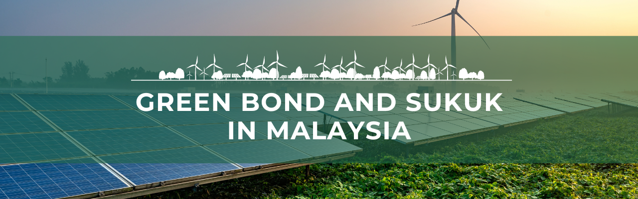 Green bond and sukuk in Malaysia Green bond and sukuk in Malaysia