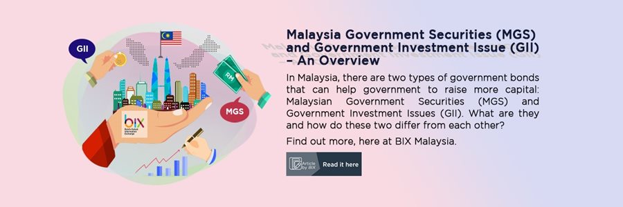 Malaysia Government Securities (MGS) and Government Investment Issue (GII) – An Overview
